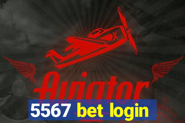 5567 bet login